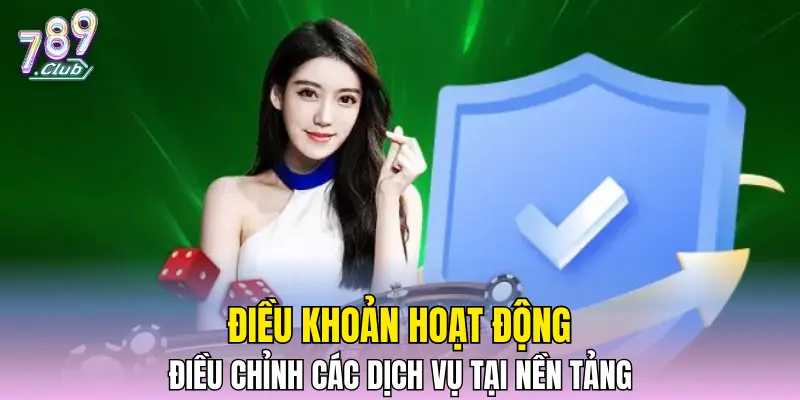 Điều khoản hoạt động điều chỉnh các dịch vụ tại nền tảng Điều khoản hoạt động điều chỉnh các dịch vụ tại nền tảng