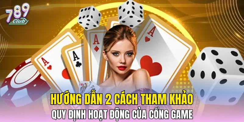 Hướng dẫn 2 cách tham khảo quy định hoạt động của cổng game Hướng dẫn 2 cách tham khảo quy định hoạt động của cổng game