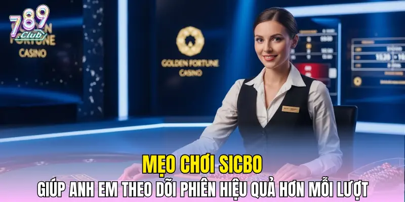 Mẹo chơi sicbo giúp anh em theo dõi phiên hiệu quả hơn mỗi lượt Mẹo chơi sicbo giúp anh em theo dõi phiên hiệu quả hơn mỗi lượt
