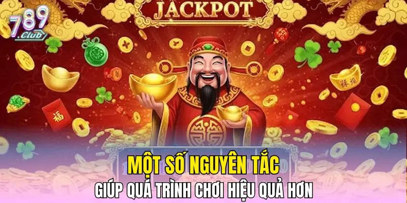 Một số nguyên tắc giúp quá trình chơi hiệu quả hơn Một số nguyên tắc giúp quá trình chơi hiệu quả hơn